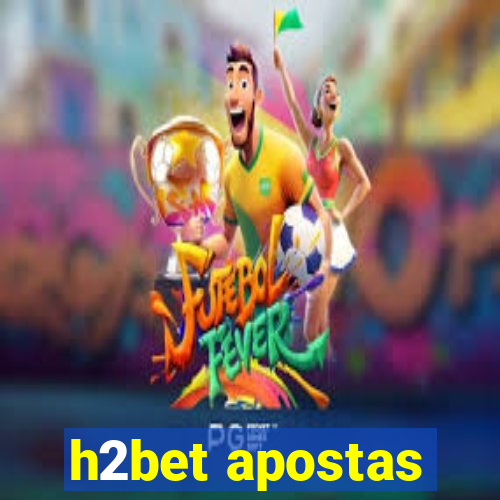 h2bet apostas